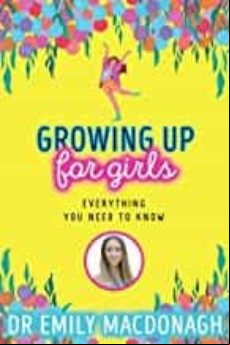Growing Up For Girls: Everything You Need To Know
