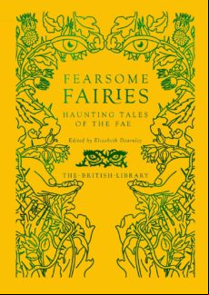 FEARSOME FAIRIES : HAUNTING TALES OF THE FAE