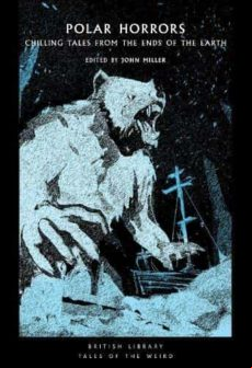 POLAR HORRORS : STRANGE TALES FROM THE WORLD S ENDS : 35