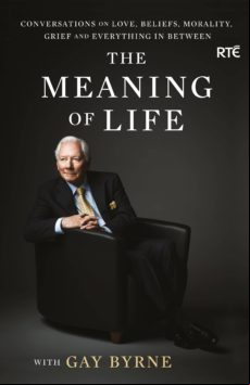 THE MEANING OF LIFE WITH GAY BYRNE EBOOK (edición en inglés)