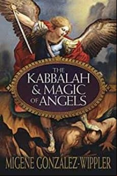 THE KABBALAH AND MAGIC OF ANGELS