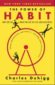 The Power Of Habit: Why We Do What We Do In Life And Business