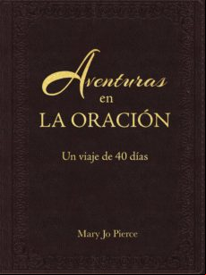 AVENTURAS EN LA ORACIÓN: UN VIAJE DE 40 DÍAS EBOOK