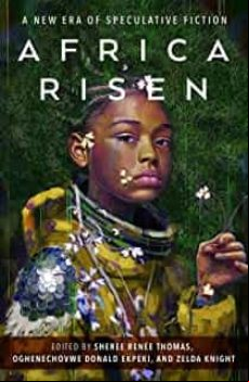 Africa Risen: A New Era Of Speculative Fiction