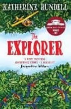 The Explorer (winner Of The Costa Children S Book Award 2017)