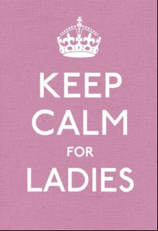 Keep Calm For Ladies (ebook)