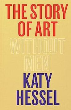 THE STORY OF ART WITHOUT MEN : THE INSTANT SUNDAY TIMES BESTSELLE R (edición en inglés)
