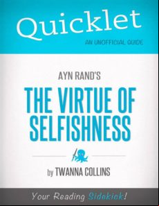 QUICKLET ON THE VIRTUE OF SELFISHNESS BY AYN RAND EBOOK (edición en inglés)