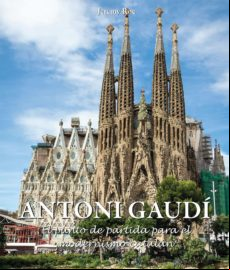 Antoni Gaudí - El Punto De Partida Para El Modernismo Catalán (ebook)