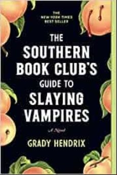 The Southern Book Club S Guide To Slaying Vampires