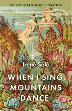 WHEN I SING, MOUNTAINS DANCE (edición en inglés)