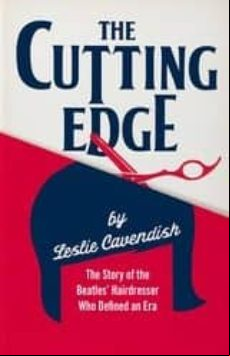 THE CUTTING EDGE: THE STORY OF THE BEATLES HAIRDRESSER WHO DEFINED AN ERA (edición en inglés)