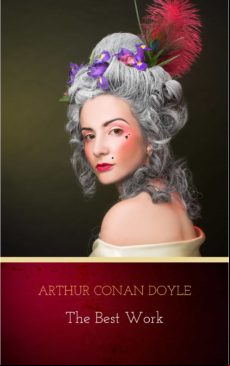 Arthur Conan Doyle: The Best Works (ebook)