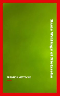 Basic Writings Of Nietzsche (modern Library Classics) (ebook)