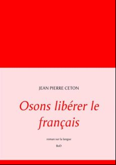 OSONS LIBÉRER LE FRANÇAIS EBOOK (edición en francés)