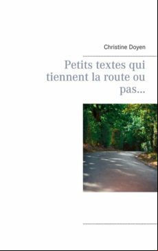 PETITS TEXTES QUI TIENNENT LA ROUTE OU PAS... EBOOK (edición en francés)