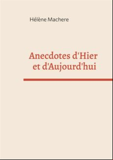 ANECDOTES DHIER ET DAUJOURDHUI EBOOK (edición en francés)