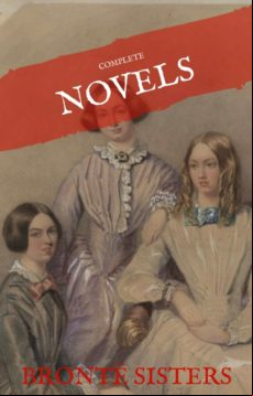 The Brontë Sisters: The Complete Novels (house Of Classics) (ebook)