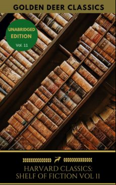 The Harvard Classics Shelf Of Fiction Vol: 11 (ebook)