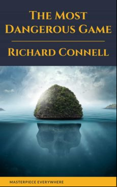 The Most Dangerous Game : Richard Connells Original Masterpiece (ebook