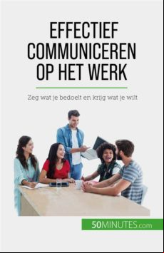 EFFECTIEF COMMUNICEREN OP HET WERK EBOOK