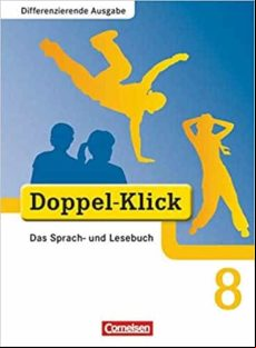 DOPPEL-KLICK, DIFFERENZIERENDE AUSGABE, DOPPEL-KLICK - DAS SPRACH- UND LESEBUCH - DIFFERENZIERENDE AUSGABE - 8. SCHULJAHR (edición en alemán)