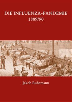DIE INFLUENZA-PANDEMIE 1889/90, NEBST EINER CHRONOLOGIE FRÜHERER GRIPPE-EPIDEMIEN EBOOK (edición en alemán)