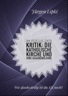 IM FOCUS DER KRITIK: DIE KATHOLISCHE KIRCHE UND IHRE GLAUBENSLEHRE EBOOK