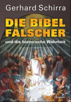 Die Bibelfälscher Und Die Historische Wahrheit (ebook)