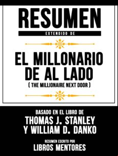 Resumen Extendido De El Millonario De Al Lado (the Millionaire Next Do