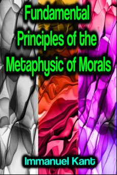 Fundamental Principles Of The Metaphysic Of Morals (ebook)
