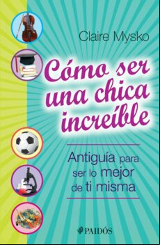 Cómo Ser Una Chica Increíble (ebook)