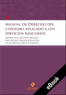 Manual De Derecho Del Consumidor Aplicado A Los Servicios Bancarios (e