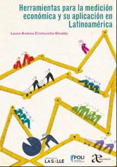 HERRAMIENTAS PARA LA MEDICIÓN ECONÓMICA Y SU APLICACIÓN EN LATINOAMÉRICA EBOOK