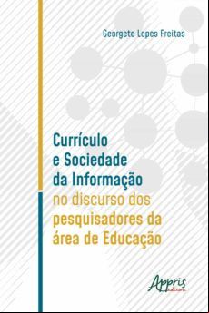 Currículo E Sociedade Da Informação No Discurso Dos Pesquisadores Da Á