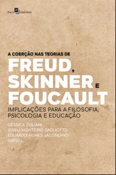 A COERÇÃO NAS TEORIAS DE FREUD, SKINNER E FOUCAULT EBOOK (edición en portugués)