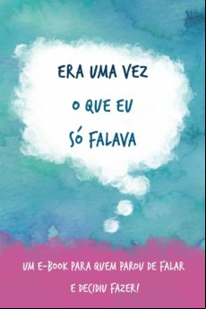 Era Uma Vez O Que Eu Só Falava (ebook)