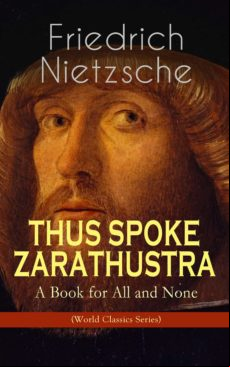 Thus Spoke Zarathustra - A Book For All And None (world Classics Serie