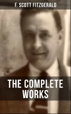 The Complete Works Of F. Scott Fitzgerald (ebook)