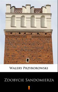 Zdobycie Sandomierza (ebook)
