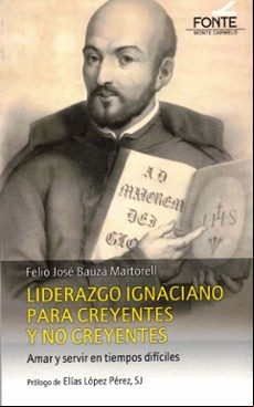 LIDERAZGO IGNACIANO PARA CREYENTES Y NO CREYENTES