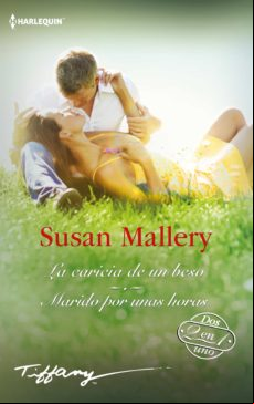 La Caricia De Un Beso - Marido Por Unas Horas (ebook)
