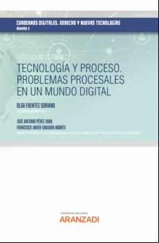 TECNOLOGÍA Y PROCESO. PROBLEMAS PROCESALES EN UN MUNDO DIGITAL-CUADERNOS DIGITALES. DERECHO Y NUEVAS TECNOLOGÍAS EBOOK