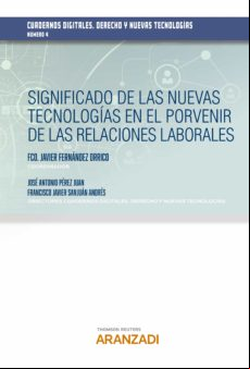 SIGNIFICADO DE LAS NUEVAS TECNOLOGÍAS EN EL PORVENIR DE LAS RELACIONES LABORALES EBOOK
