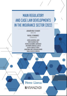 MAIN REGULATORY AND CASE LAW DEVELOPMENTS IN THE INSURANCE SECTOR (2022) EBOOK