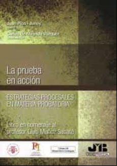 La Prueba En Acción. Estrategias Procesales En Materia Probatoria (ebo