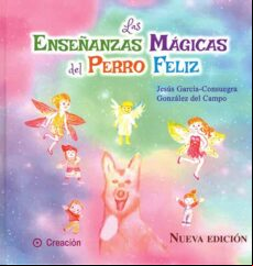 LAS ENSEÑANZAS MAGICAS DEL PERRO FELIZ