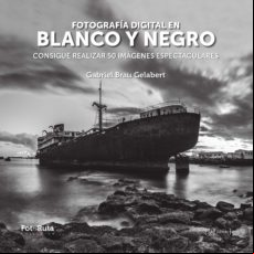 Fotografía Digital En Blanco Y Negro (ebook)