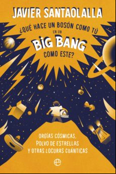 ¿qué Hace Un Bosón Como Tú En Un Big Bang Como Este? (ebook)