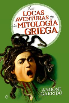 Las Locas Historias De La Mitología (ebook)